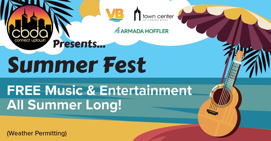 Summer Fest 2023 - Free Music & Entertainment All Summer Long!